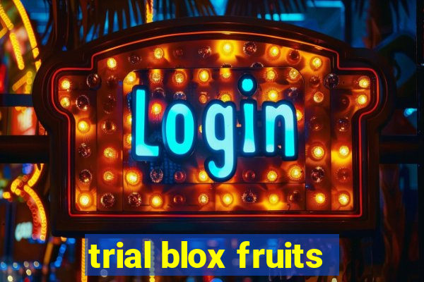 trial blox fruits